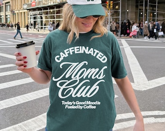 Caffeinated Moms Club Shirt, Coffee Mom Tee, Comfort Colors Tired Mom Shirt, Caffeine Lover Gift, Mom Life Tee, Aesthetic Motherhood Tshirt