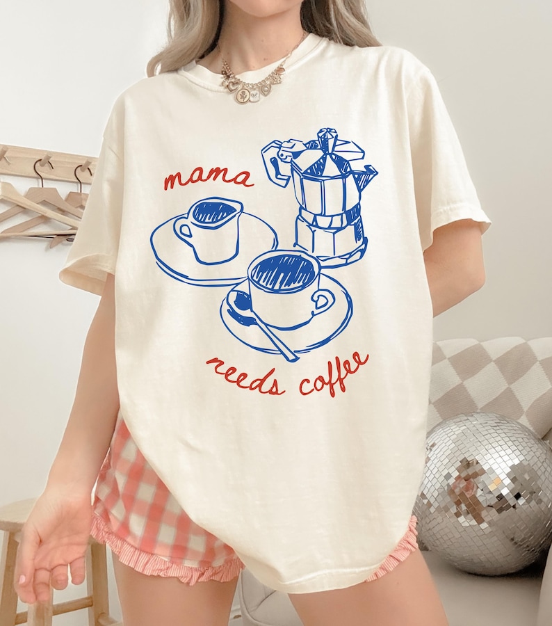 Mama needs coffee comfort colors ivory shirt coffee lover mom tee cute brunch mom shirt relaxed fit gift for moms ships without price tag