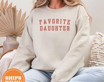 Favorite Daughter Hoodie, Funny Daughter Sweatshirt, Daughters Crewneck, Personalized Birthday Gift, Custom Family Member Sweatshirt