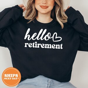 Retirement Sweatshirt, Funny Retired Hoodie, Retirement Gift, Custom Retirement Sweatshirt, Retirement Gift for Women and Men, Retired Tee
