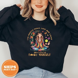 Funny Yoga Sweatshirt, Peace Love Light and a Little Go F Yourself Hoodie, Namaste Pullover, Meditation Gift, Spiritual Hoodie Women