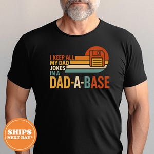 I Keep All My Jokes in a Dad-a-Base Shirt, Funny Dad T-shirt, Dad Joke Comfort Colors Tee, Pun Shirt for Fathers, Father’s Day Gift