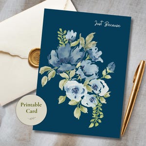 Watercolor Just Because Card Printable Blue Floral Thinking of You Note for Friend Instant Download