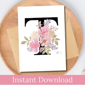 Druckbare Monogramm T Grußkarte Blumen Aquarell Buchstabe T Art Frameable Karte & Geschenk in einem Sofort-Download für jeden Anlass