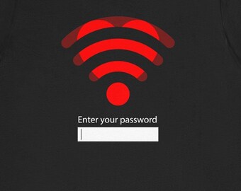 Wi-Fi Password T-shirt | Unisex T-Shirt| Fun Apparel for Men and Women | Humorous Tee | Tech-Savvy Clothing | Thoughtful Gift for Him or Her