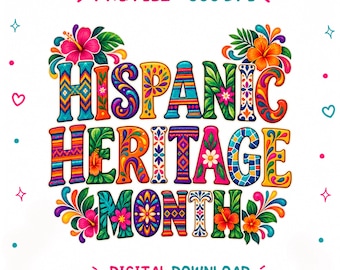 May include: A digital graphic featuring the text "HISPANIC HERITAGE MONTH" in colorful, patterned block letters decorated with vibrant floral motifs, hibiscus flowers, and leaves. The design includes the text "PNG FILE - 300 DPI" and "DIGITAL DOWNLOAD".
