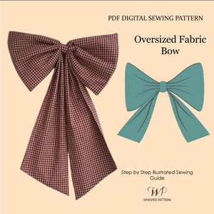 May include: An oversized fabric bow in a red and white checked pattern is displayed next to a teal illustration of a bow. The image includes the text "PDF DIGITAL SEWING PATTERN" and "Oversized Fabric Bow". The image also includes the text "Step by Step Illustrated Sewing Guide".