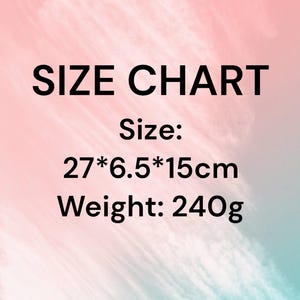 May include: Size chart with the text "SIZE CHART" at the top. The chart shows the size of the item is 27*6.5*15cm and the weight is 240g.