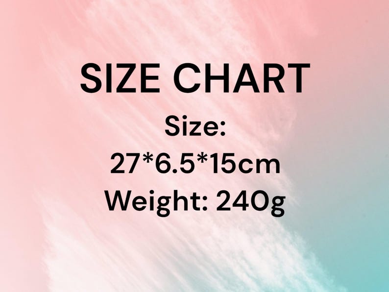 May include: Size chart with the text "SIZE CHART" at the top. The chart shows the size of the item is 27*6.5*15cm and the weight is 240g.