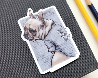 Frenchie OH HEY sticker | Daily dog stickers | Bulldog Dog Sticker | Waterproof Stickers | Vinyl Stickers | Laptop Stickers | Stickers