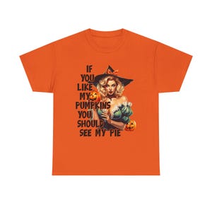 If you like my pumpkins you should see me pie Halloween sexy T shirt, gift idea for her, Halloween for Wife, Girlfriend Naughty adult tee