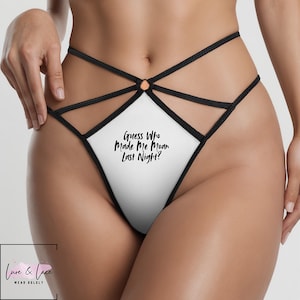 Guess Who Made me Moan Last Night Sexy Strappy Thong QOS G-String, Naughty Lingerie Panties, Hotwife Lifestyle, Queen of Spades