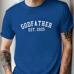 Custom Godfather Shirt, Custom Bella Canvas Godfather Tshirt, Godfather Est 2025 Shirt, Fathers Day Gift for Godfather- CUSTOMIZE the Year