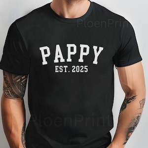 Custom Pappy Shirt, Custom Bella Canvas Pappy T Shirt, Pappy Est 2025 Tee, Fathers Day Gift, Pappy Grandpa Birthday Gift, CUSTOMIZE the Year