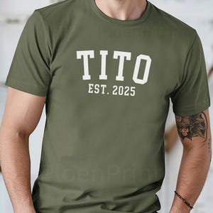 Custom Tito Shirt, Custom Bella Canvas Tito T Shirt, Tito Est 2025 Tee, Fathers Day Gift, Tito Gift, Grandpa Birthday, CUSTOMIZE the Year