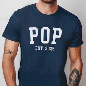 Custom Pop Shirt, Custom Bella Canvas Pop T Shirt, Pop Est 2025 Tee, Fathers Day Gift, Pop Grandpa Birthday, CUSTOMIZE the Year