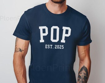 Custom Pop Shirt, Custom Bella Canvas Pop T Shirt, Pop Est 2025 Tee, Fathers Day Gift, Pop Grandpa Birthday, CUSTOMIZE the Year
