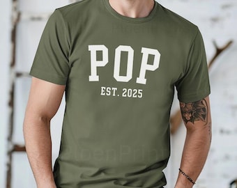 Custom Pop Shirt, Custom Bella Canvas Pop T Shirt, Pop Est 2025 Tee, Fathers Day Gift, Pop Grandpa Birthday, CUSTOMIZE the Year