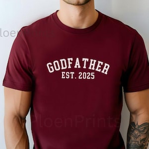 Custom Godfather Shirt, Custom Bella Canvas Godfather Tshirt, Godfather Est 2025 Shirt, Fathers Day Gift for Godfather- CUSTOMIZE the Year