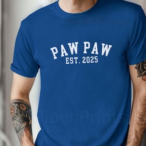 Custom Paw Paw Shirt, Custom Bella Canvas Paw Paw T Shirt, Paw Paw Est 2025 Tee, Fathers Day Gift, Paw Grandpa Birthday, CUSTOMIZE the Year