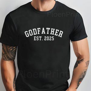 Custom Godfather Shirt, Custom Bella Canvas Godfather Tshirt, Godfather Est 2025 Shirt, Fathers Day Gift for Godfather- CUSTOMIZE the Year