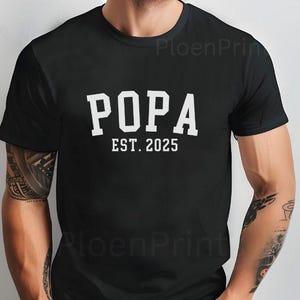 Custom Popa Shirt, Custom Bella Canvas Popa T Shirt, Popa Est 2025 Tee, Fathers Day Gift, Popa Shirt, Grandpa Birthday, CUSTOMIZE the Year
