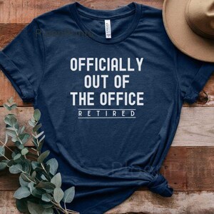 Officially Out of the Office T Shirt, Retirement Gift for Women, Teacher Retirement Tee, Retired 2025 Tshirt, Retired Est 2025, Mom Gift