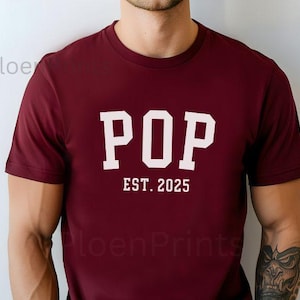Custom Pop Shirt, Custom Bella Canvas Pop T Shirt, Pop Est 2025 Tee, Fathers Day Gift, Pop Grandpa Birthday, CUSTOMIZE the Year