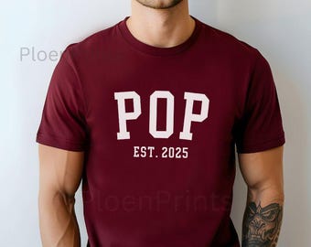 Custom Pop Shirt, Custom Bella Canvas Pop T Shirt, Pop Est 2025 Tee, Fathers Day Gift, Pop Grandpa Birthday, CUSTOMIZE the Year