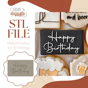 May include: A digital STL file for 3D printing featuring a rectangular cookie cutter design with the text Happy Birthday in a cursive script. The product display includes decorated cookies with beer and birthday themes and the Crumb & Dough logo.