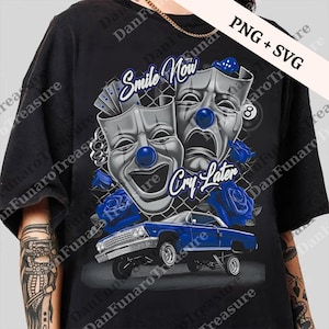 Blue Smile Now Cry Later Low Rider Old School png, grafika Chicano Art svg, sarkastyczny cytat png, humor dla dorosłych svg