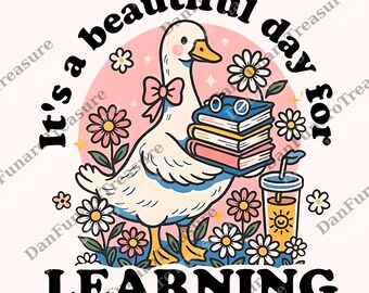 Its A Beautiful Day For Leaning png, Back to School png, Teacher png, First Day for Learning, Gift For Teacher, Appreciation png