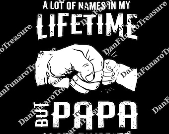 Grandpa png, Papa png, Grandpa Birthday, Grandfather png, I've Been Called A Lot Of Names But Pa Pa Is My Favorite
