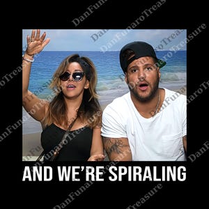 And We&#39;re Spiraling Graphic png, Jersey Shore Inspired png, Funny Graphic Digital, Unisex Casual, Perfect for Fans, Gift Idea
