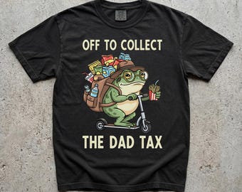 Off To Collect The Dad Tax PNG, Funny Dad Humor Digital Download
