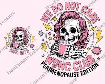Personalized Year 1965-1980 We Do Not Care Club Gen X png, Menopause digital, Perimenopause png, Funny Getting Older