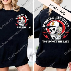 May include: Black sweatshirt with a graphic featuring a skull wearing a hat and holding money. The front reads "GENERATION X EST. 1968". The back reads "WORKING LIKE CRAZY TO SUPPORT THE LAZY" with the years 1965 and 1980.