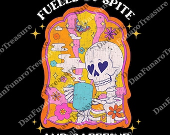 Fueled By Spite And Caffeine Trendy Coffee Digital, Funny Skeleton png, Coffee Lovers Gift Skull Vintage Women's png