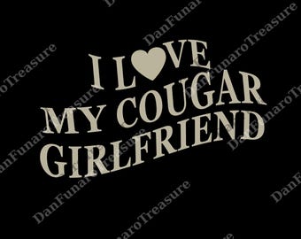 I Love My Cougar Girlfriend png, Boyfriend Gift, I Love My Girlfriend png, I Heart My Cougar png, Valentines Gift