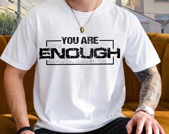 You Are Enough PNG, Motivational Quote Digital Download, Positive Affirmation Tee Design