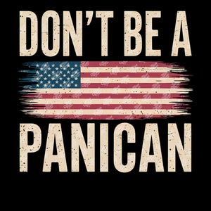 Don&#39;t Be a PANICAN Patriotic Fun USA Flag Png