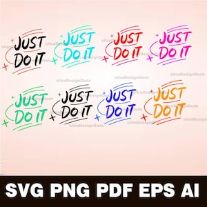 JUST DO IT Printable inscription, Just Do it Svg, Just Do it Png, Just Do it, Just Do it Bundle / 8 Variations Digital Download