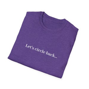 Let's circle back... T-Shirt | Minimalist Text Tee, Funny Quote Shirt
