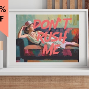 Don&#39;t Rush Me Altered Art Portrait, Girly Wall Art, Trendy Gallery Wall Print, Pink Graffiti Poster, Vintage Painting, Maximalist Decor, art