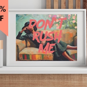 Don&#39;t Rush Me Altered Art Portrait, Girly Wall Art, Trendy Gallery Wall Print, Pink Graffiti Poster, Vintage Painting, Maximalist Decor, art