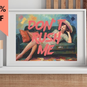 Don&#39;t Rush Me Altered Art Portrait, Girly Wall Art, Trendy Gallery Wall Print, Pink Graffiti Poster, Vintage Painting, Maximalist Decor, art