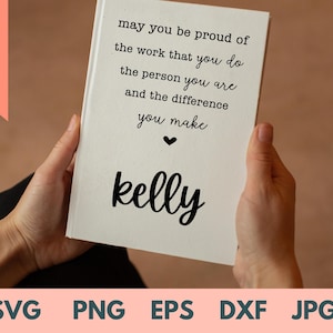 Mag je trots zijn op het werk dat je doet, de persoon die je bent en het verschil dat je maakt, Journal Gift SVG, bedankje png, personeelscadeau