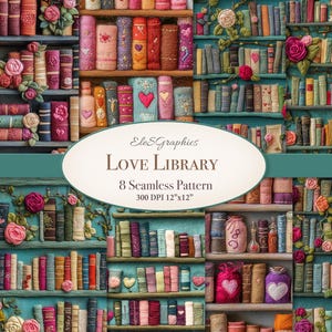 May include: A digital art piece featuring a teal bookshelf filled with books of various colors and sizes. The books are decorated with hearts and roses. The text "Love Library" is displayed on the image, along with "8 Seamless Pattern 12"x12" 300 DPI".