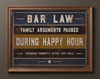 Vintage Bar Law Print: Family Arguments Paused Quote Wall Art, Rustic Home Bar Decor