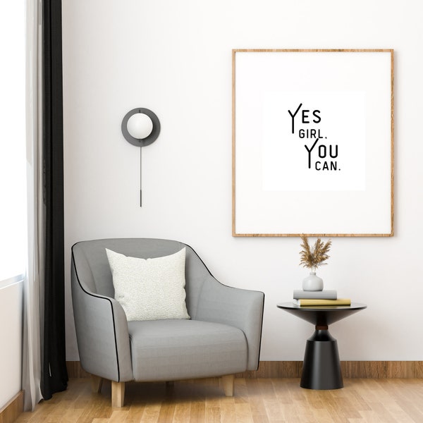 Yes girl, you can digital download art print. INSTANT DOWNLOAD. Motivational quote. Tween bedroom. Print at home.